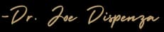 Dr. Joe Dispenza signature